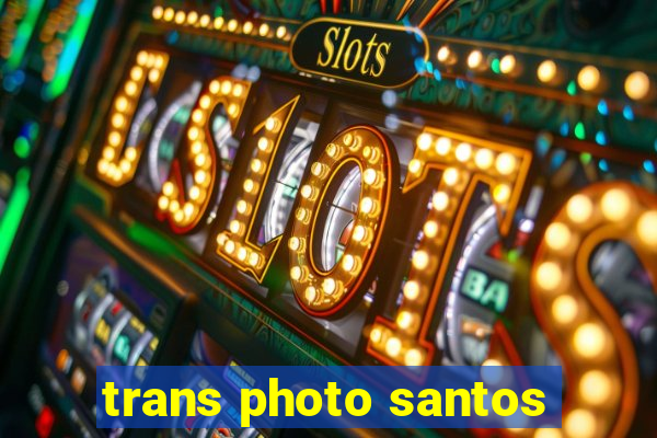 trans photo santos